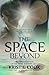 The Space Beyond (The Book of Phoenix, #2)