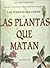 Las plantas que curan y las plantas que matan