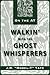Walkin' with the Ghost Whisperers by J.R.  Tate