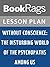 Lesson Plan Without Conscience: The Disturbing World of the Psychopaths Among Us by Robert Hare