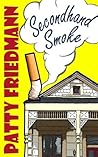 Secondhand Smoke by Patty Friedmann