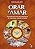 Orar y Amar