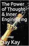 The Power of Thought & Inner Engineering: How Positive Thinking Shapes Your World