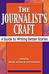 Book cover for The Journalist's Craft: A Guide to Writing Better Stories
