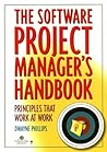 The Software Project Manager's Handbook: Principles that Work at Work