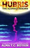 Hubris: The Azdhagi Reborn