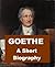 Goethe - A Short Biography