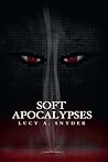 Soft Apocalypses