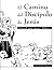 El camino del discípulo de Jesús