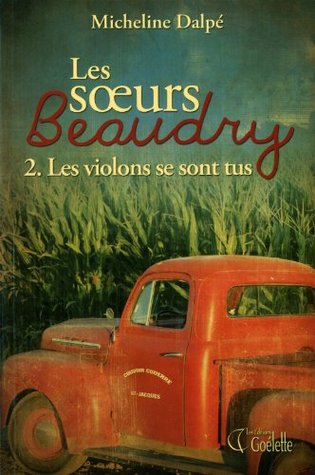 LES SOEURS BEAUDRY V 02 LES VIOLONS SE SONT TUS (Paperback)