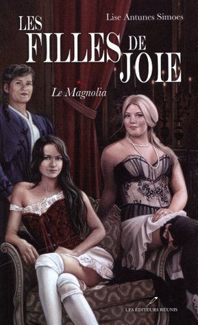 Le Magnolia (Les filles de joie, #1)