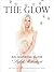 The Glow: An Inspiring Guid...