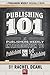 Publishing 101 by Rachel Deahl Publishing 101 by Rachel Deahl