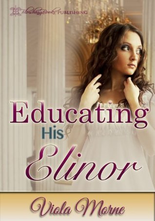 Educating His Elinor (The Cold Hearts, #2)