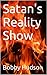 Satan's Reality Show