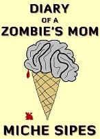Diary of a Zombie's Mom (A Short Story)