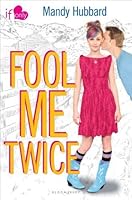 Fool Me Twice If Only 1 By Mandy Hubbard
