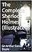 The Complete Sherlock Holmes (Illustrated)