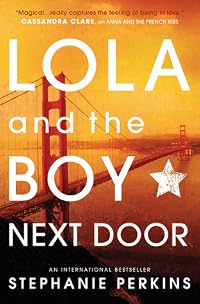 Lola and the Boy Next Door (Anna and the French Kiss, #2)