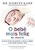 O Bebé Mais Feliz do Mundo by Harvey Karp