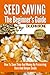 Seed Saving The Beginner's Guide by John      Stone