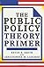 The Public Policy Theory Primer