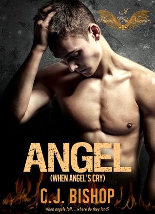 ANGEL 1: When Angels Cry (Phoenix Club, #7)