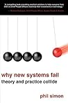 Why New Systems Fail: Theory and Practice Collide Why New Systems Fail: Theory and Practice Collide
