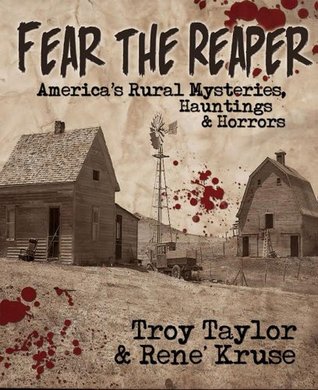 Fear the Reaper: America's Rural Mysteries, Hauntings and Horrors (Dead Men Do Tell Tales)