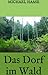 Das Dorf im Wald by Michael Haase