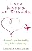 Love Knows No Bounds by Ann Meadows