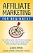 Affiliate Marketing For Beginners by Warren Mori