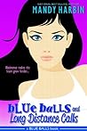 Blue Balls and Long Distance Calls by Mandy Harbin