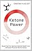 Ketone Power: Superfuel for...