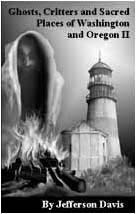 Ghosts, Critters & Sacred Places of Washington & Oregon II (Paperback)