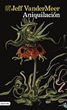 Aniquilación by Jeff VanderMeer