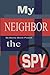 My Neighbor, the Spy (Max W...