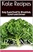 Kale Recipes: Easy Kale Superfood for Breakfast, Lunch and Dinner