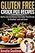 Gluten Free Crock Pot Recipes by Annette Goodman