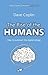 The Rise of the Humans: How...