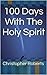 100 Days With The Holy Spir...