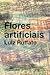 Flores artificiais by Luiz Ruffato