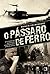 O Pássaro de Ferro: Uma História dos Bastidores da Segurança Pública do Rio de Janeiro