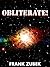 Obliterate! A short story
