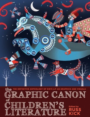 The Graphic Canon of Children's Literature: The World's Great Kids' Lit as Comics and Visuals (Paperback)