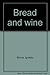 Bread and Wine. Trans. by Gwenda David and Eric Mosbacher