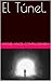El Túnel. by Miguel Angel Comin Guardia