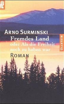 Fremdes Land oder Als die Freiheit noch zu haben war.