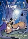 The Secret Life of Tumkit The Secret Life of Tumkit