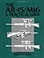 The AR-15/M16: A Practical Guide